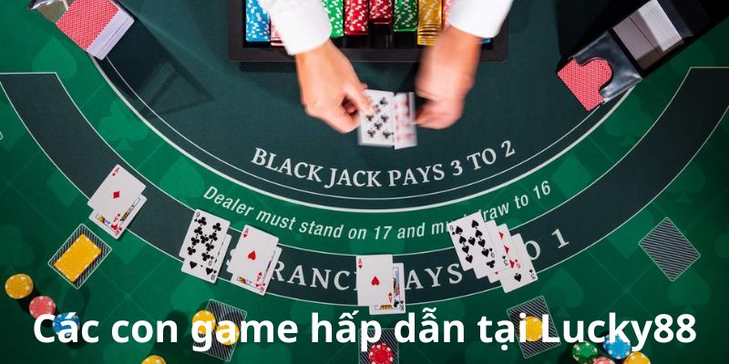 Các con game hấp dẫn tại nhà cái