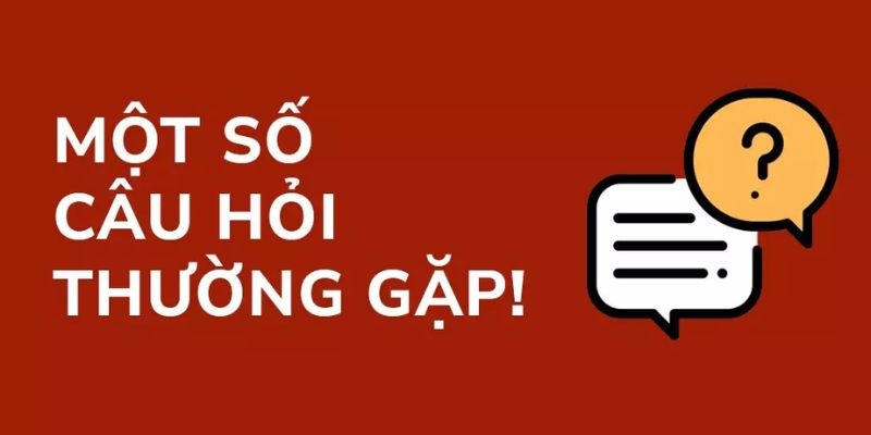 Câu Hỏi Thường Gặp Của Người Dùng