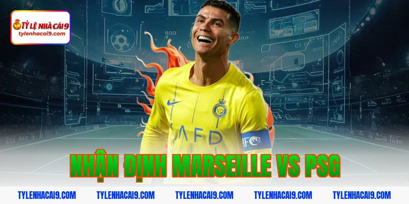 nhận định marseille vs psg