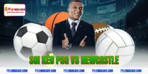 Soi Kèo PSG vs Newcastle: Nhận Định Cúp Châu Âu Chính Xác 2026 14 soi kèo psg vs newcastle